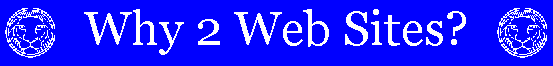 Why 2 Web Sites?
